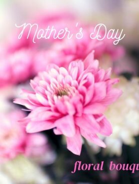 Mother's Day Floral Bouquet